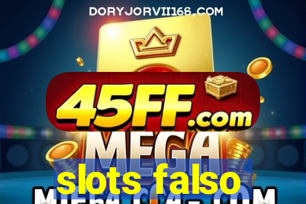 slots falso